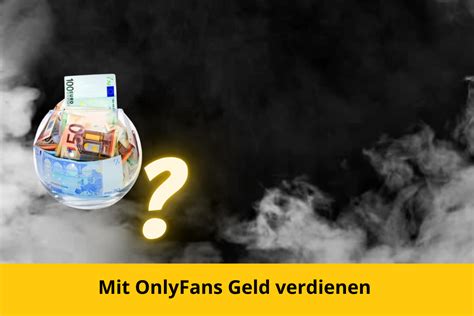 als mann bei onlyfans geld verdienen|Selbstständig mit OnlyFans: Das musst du beachten,。